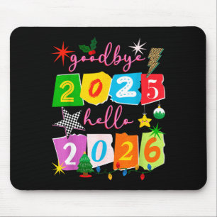 Happy New Year 2026 Goodbye 2025 Hello 2026  Mouse Mat