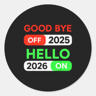 Happy New Year 2026 Goodbye 2025 Hello 2026 Women  Classic Round Sticker