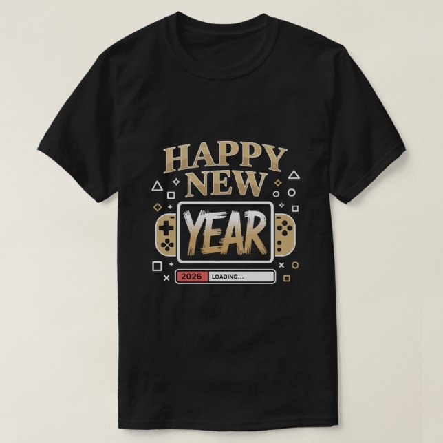 Happy New Year 2026 Loading – Gamer Video Game Con T-Shirt (Design Front)