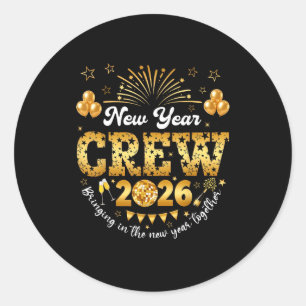 Happy New Year 2026 New Year's Eve Nye Party Crew  Classic Round Sticker
