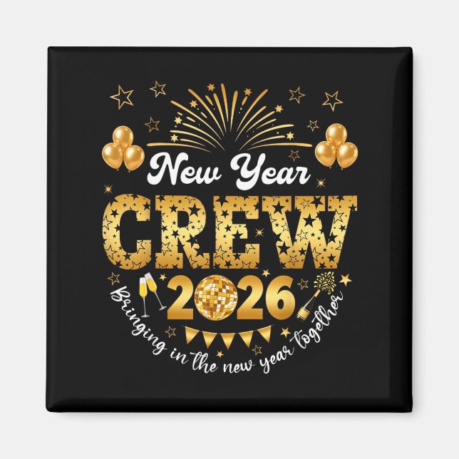 Happy New Year 2026 New Year's Eve Nye Party Crew  Magnet (Front)