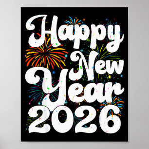 Happy New Year 2026 Nye Fireworks Cool New Years E Poster