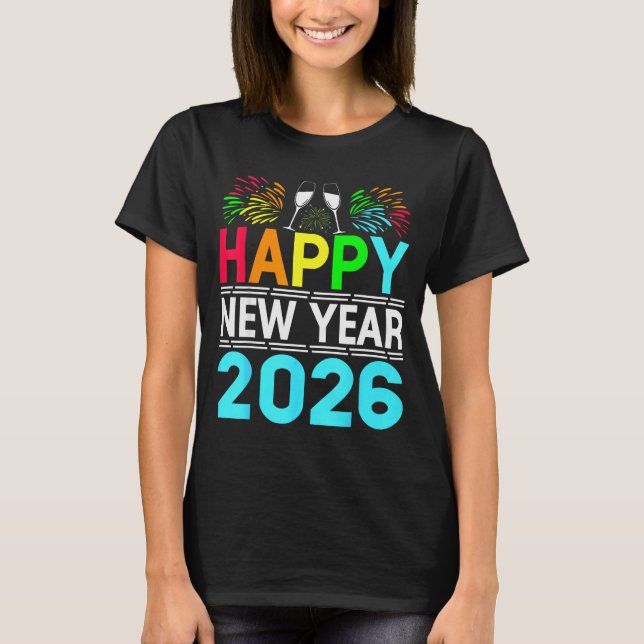 Happy New Year 2026 Nye Party - Funny New Years Ev T-Shirt (Front)