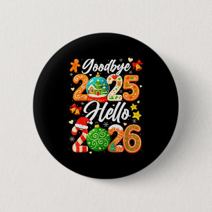 Happy New Year Goodbye 2025 Hello 2026 Christmas G 6 Cm Round Badge