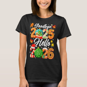 Happy New Year Goodbye 2025 Hello 2026 Christmas G T-Shirt