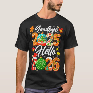 Happy New Year Goodbye 2025 Hello 2026 Christmas G T-Shirt