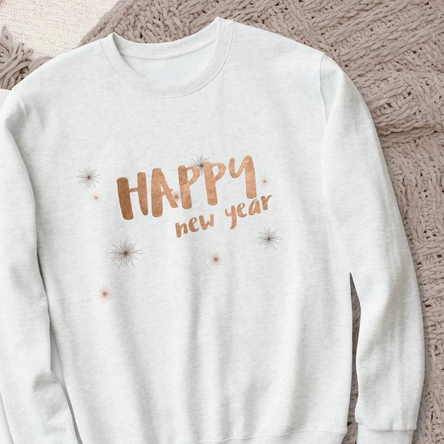 Happy New Year Modern Rose Gold Typography Sweatshirt (Happy New Year! A timeless classic sweatshirt that can be brought out year after year)