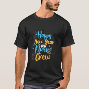 Happy New Year Nurse Crew 2024 New Year For Nurse  T-Shirt