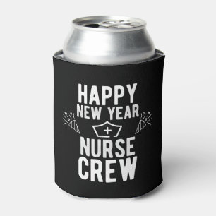 Happy New Year Nurse Crew Can Cooler