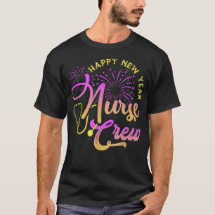 Happy New Year Nurse Crew New Year's Day 2022  T-Shirt