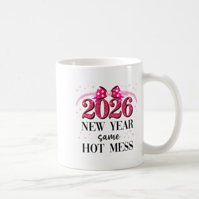 Happy New Year Same Hot Mess 2026 New Year Coquett Coffee Mug (Right)
