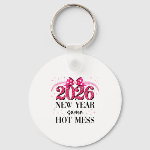Happy New Year Same Hot Mess 2026 New Year Coquett Key Ring