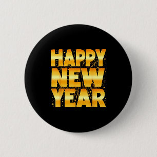 Happy New Year Shirt Family New Years Eve Party Fi 6 Cm Round Badge