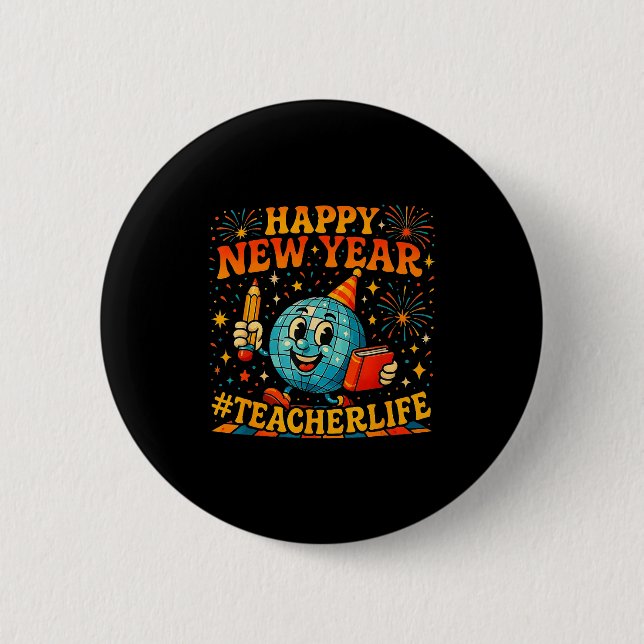 Happy New Year Teacherlife Cute Retro Teacher Gift 6 Cm Round Badge (Front)