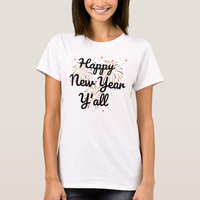 Happy New Year Y'all T-Shirt (Front)
