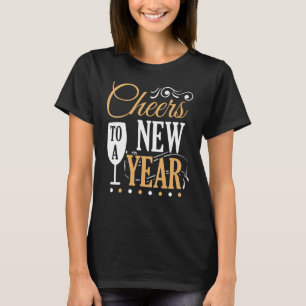 Happy New Years Cheers To A New Year Holidays Cele T-Shirt