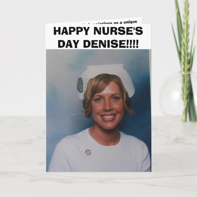  HAPPY NURSE'S DAY DENISE!!!! CARD (Front)