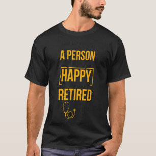 Happy On Mondays Retired Medical Doctor Retirement T-Shirt