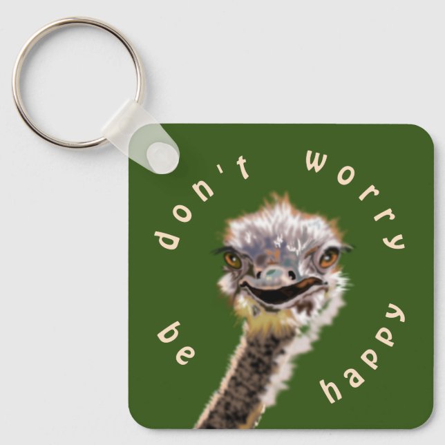 Happy Ostrich Keychain - Don't Worry Be Happy (Front)