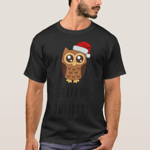 Happy Owlidays Christmas Owl With Santa Hat Holida T-Shirt