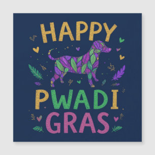Happy pawdi Mardi gras