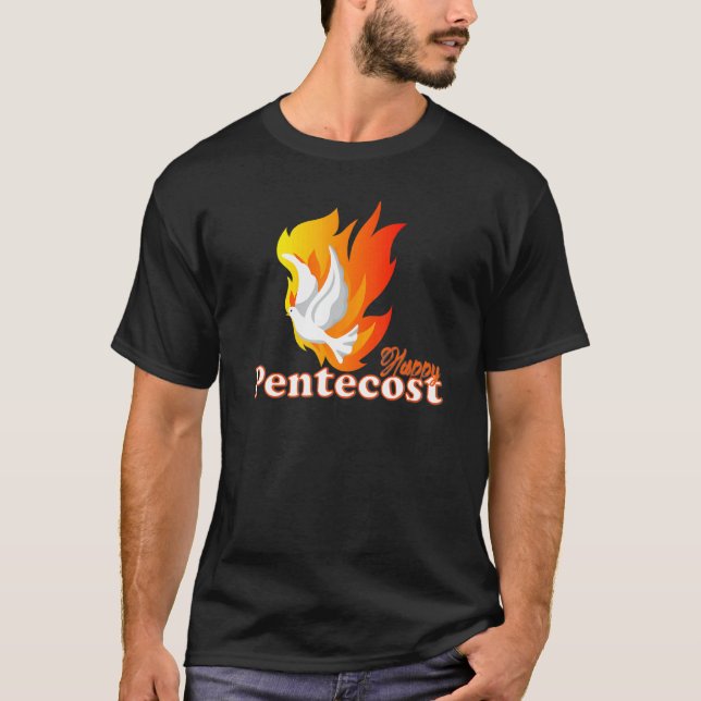 Happy Pentecost T-Shirt (Front)