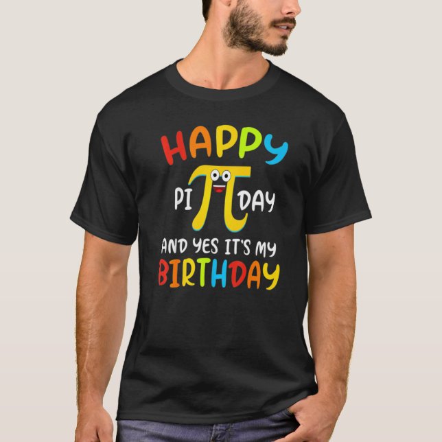 Happy Pi Day And Yes It S My Birthday Funny Kids T T-Shirt (Front)