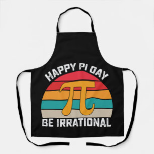 Happy Pi Day Be Irrational Funny Math Vintage Apron