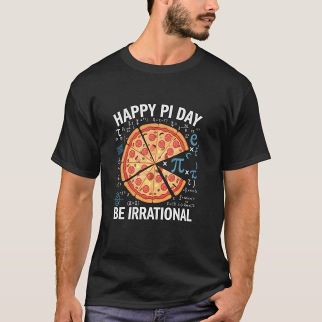 Happy Pi Day Be Irrational Math Lover Teacher Stud T-Shirt (Front)
