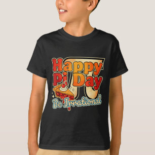 Happy Pi Day Be Irrational Pi Number Symbol Pie Ma T-Shirt
