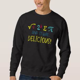 Happy Pi Day Funny Delicious Pie 3 14 Stem Math Te Sweatshirt
