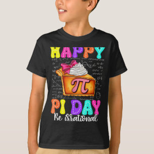 Happy Pi Day Pie Be Irrational Math Teacher Boy Gi T-Shirt