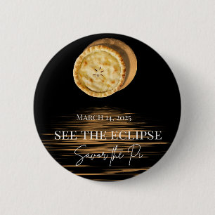 Happy Pi Day See the Eclipse, Savour the Pi Lunar 6 Cm Round Badge