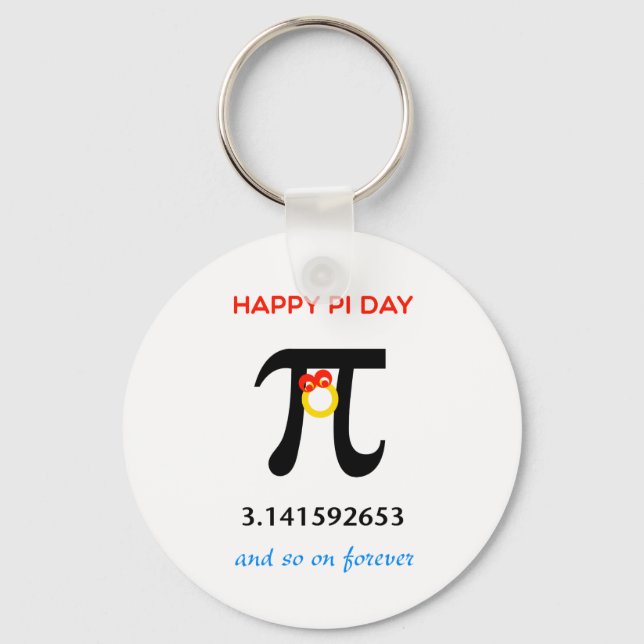 Happy Pi Day, So On and Forever Key Ring (Front)