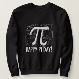 Happy Pi Day sweat Shirt –Fun & Festive Math Lover