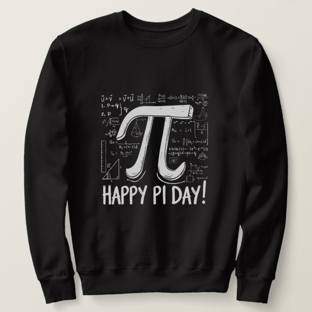 Happy Pi Day sweat Shirt –Fun & Festive Math Lover (Design Front)