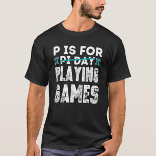 Happy Pi Day Teacher Pie 3.14 Math Games Cool For T-Shirt