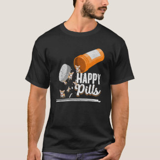 Happy Pills Dog Lover Chihuahua Dog Owner Ideas Me T-Shirt
