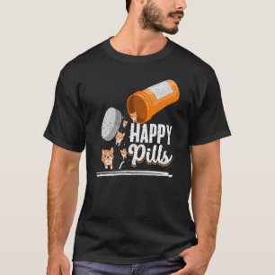 Happy Pills Dog Lover Corgi Dog Owner Ideas Men Wo T-Shirt