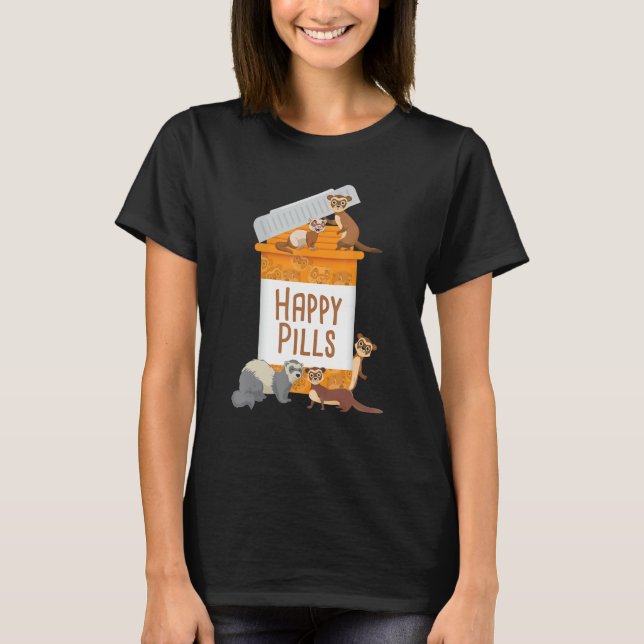 Happy Pills - Ferret Zoo Animal Lover Pet Owner T-Shirt (Front)