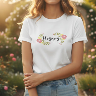 Happy pink wildflower and script calligraphy quote T-Shirt
