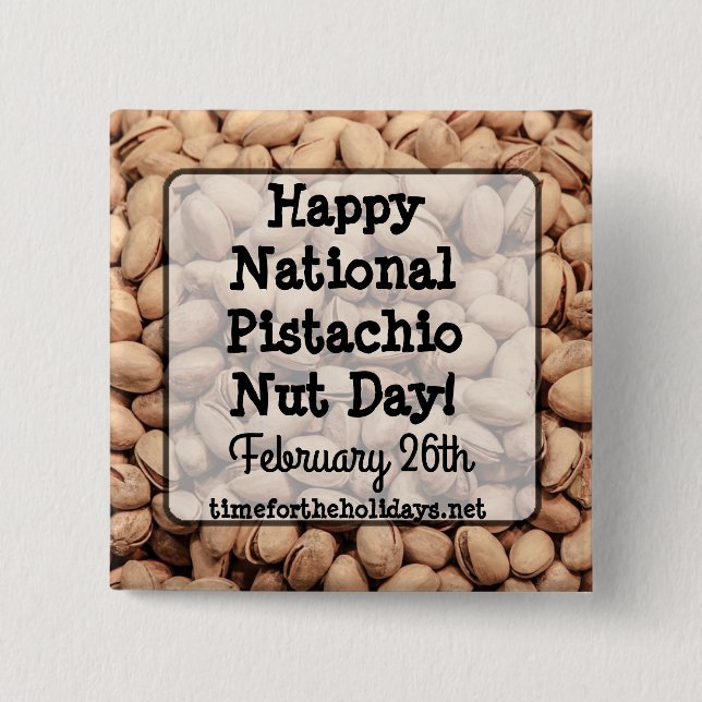 Happy Pistachio Nut Day February 26th Button (Front)