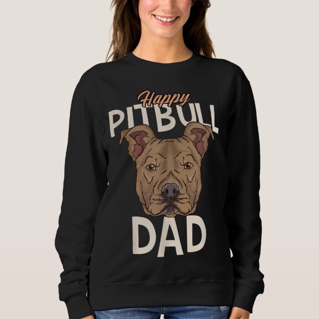 Happy Pitbull Dad Sweatshirt (Front)