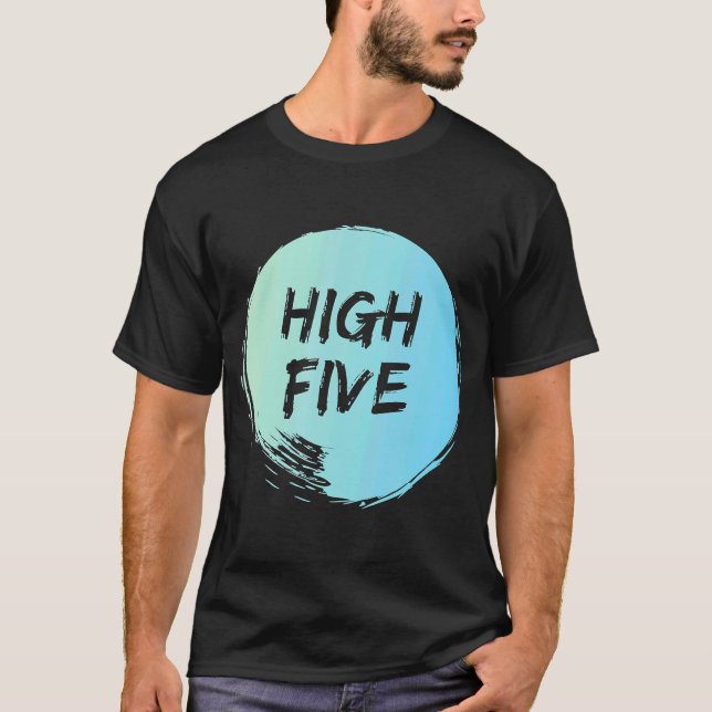 Happy Positive High Five T-Shirt (Front)