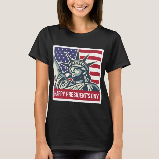 Happy President's Day T-Shirt (Front)