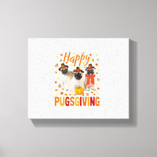 Happy Pugsgiving Cute Thanksgiving Pug Dog Wears P Canvas Print
