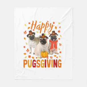Happy Pugsgiving Cute Thanksgiving Pug Dog Wears P Fleece Blanket
