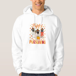 Happy Pugsgiving Cute Thanksgiving Pug Dog Wears P Hoodie