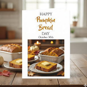 Happy Pumpkin Bread Day   October 30th Card