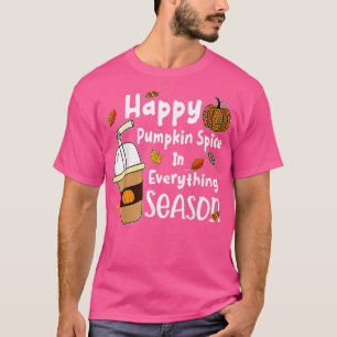 Happy Pumpkin Spice Autumn Maple Fall Y All Back T T-Shirt